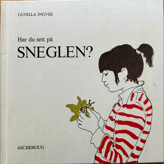 Ingves, Gunilla: Har du sett på sneglen?