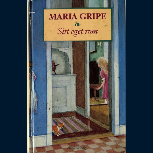 Gripe, Maria: Sitt eget rom