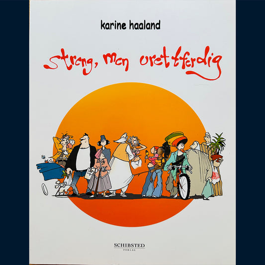 Haaland, Karine: Streng, men urettferdig