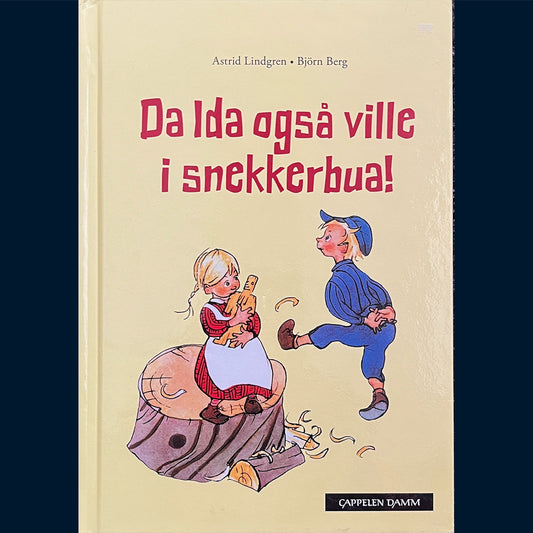 Lindgren, Astrid: Da Ida også ville i snekkerbua!