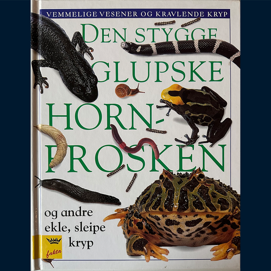 Damm Fakta: Vemmelige vesener og kravlende kryp - Den stygge glupske hornfrosken og andre ekle, sleipe kryp