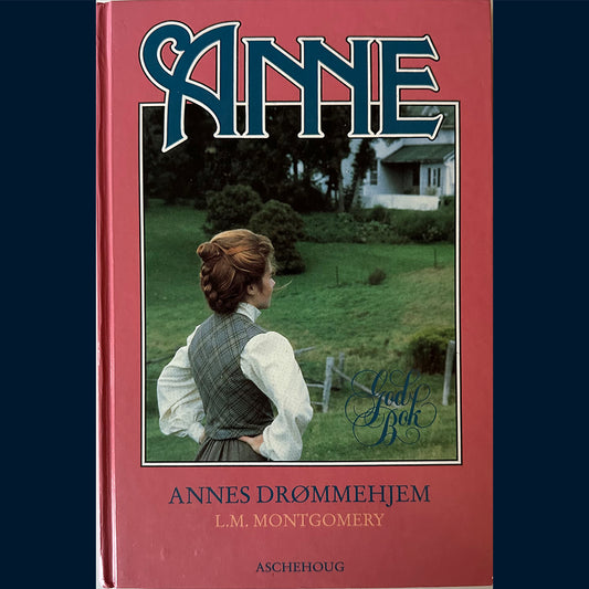 Montgomery, Lucy M: Annes drømmehjem