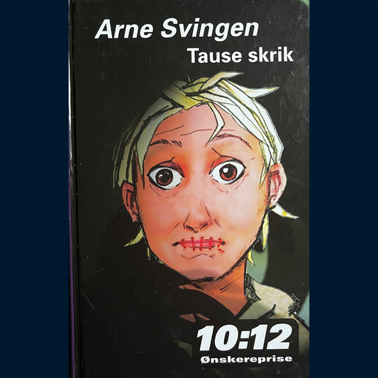 Svingen, Arne: Tause skrik