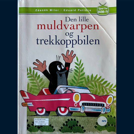 Miler, Zdenēk: Den lille muldvarpen og trekkoppbilen (Heftet)