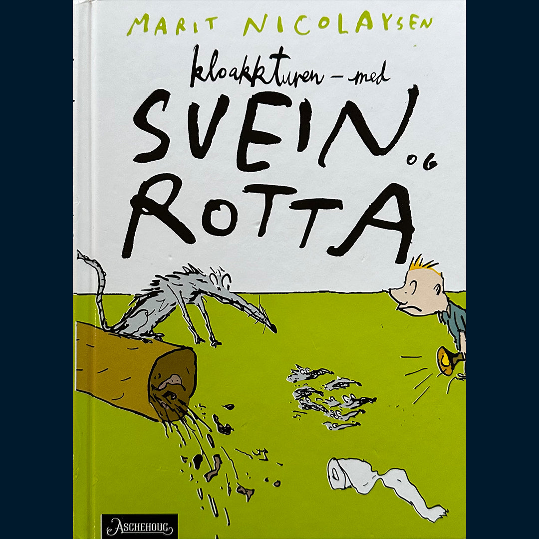 Nicolaysen, Marit: (1) Kloakkturen med Svein og Rotta