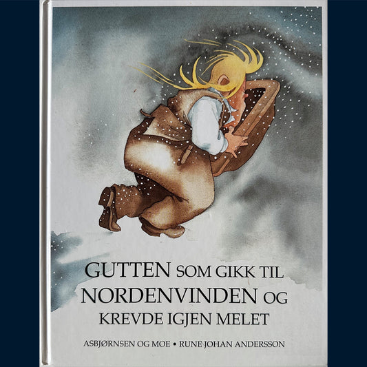 Asbjørnsen og Moe: Gutten som gikk til Nordenvinden og krevde igjen melet