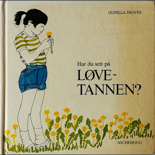 Ingves, Gunilla: Har du sett på løvetannen?