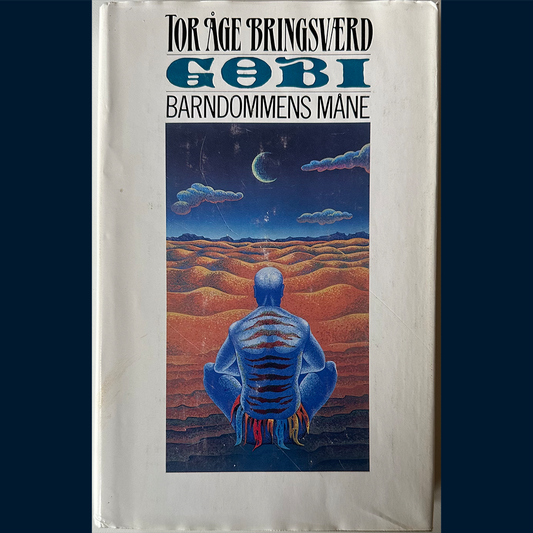 Bringsværd, Tor Åge: Gobi (1) Barndommens måne (1985)