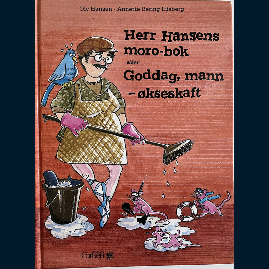 Hansen,Ole: Herr Hansens moro-bok eller Goddag, mann - økseskaft