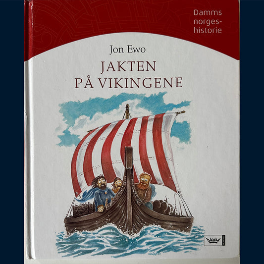 Ewo, Jon: Jakten på vikingene - Vikingtid i Norge, år 793 til 1066 e.Kr.