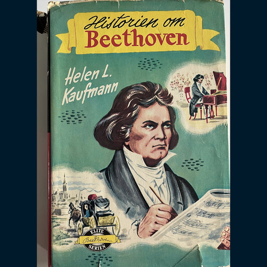 Kaufmann, Helen L: Historien om Beethoven