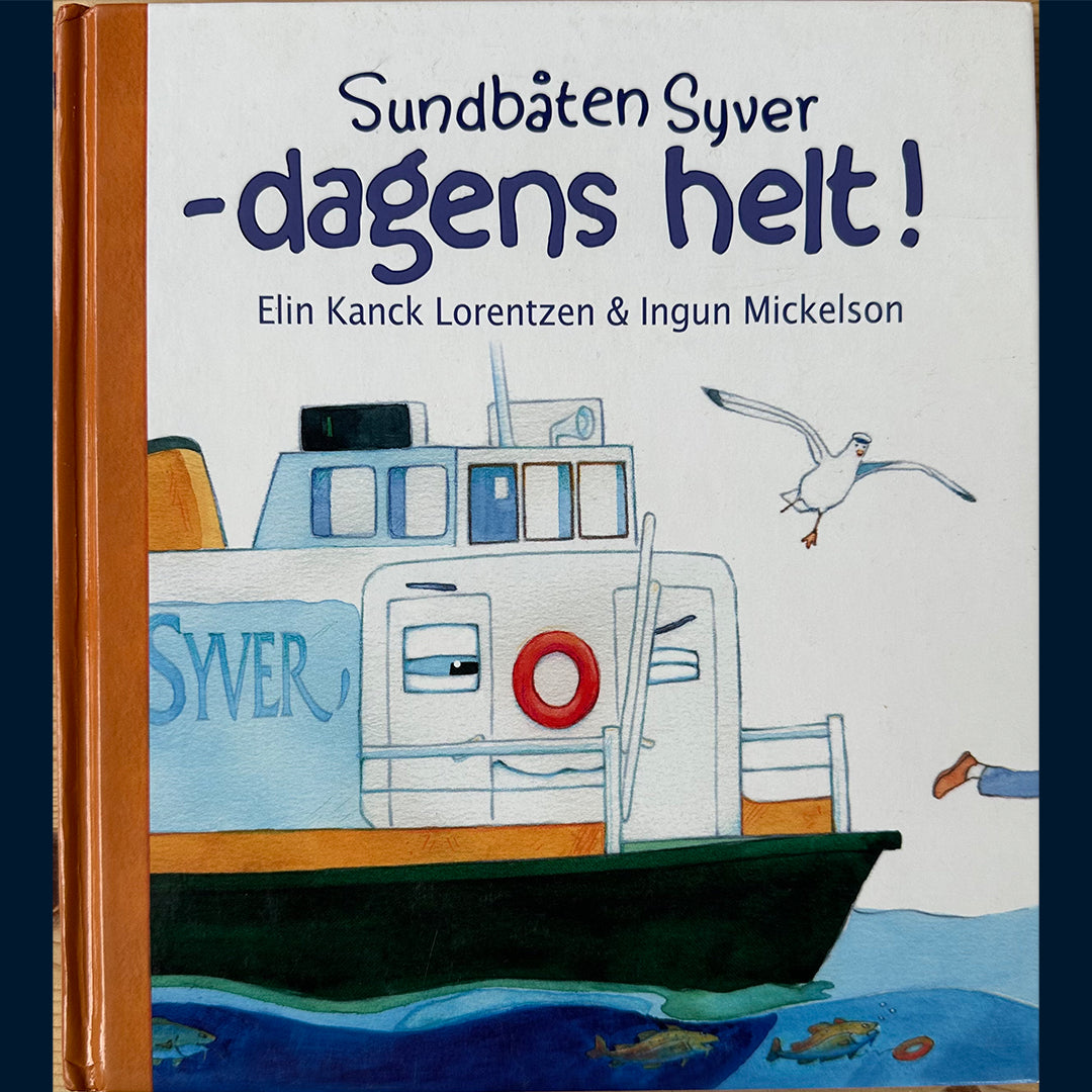Lorentzen, Elin Kanck: Sundbåten Syver - Dagens helt!