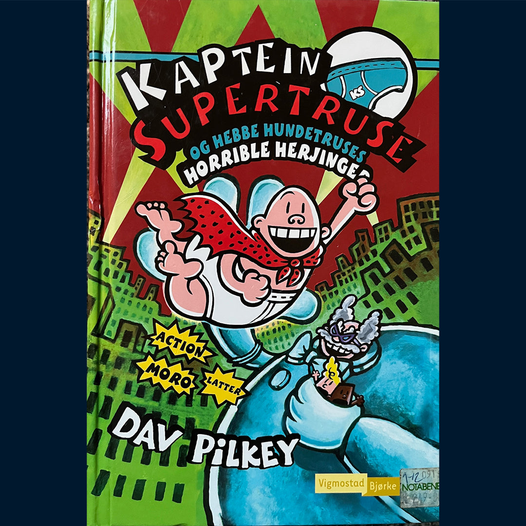 Pilkey Dav: Kaptein Supertruse (9) og Hebbe Hundetruses horrible herjinger
