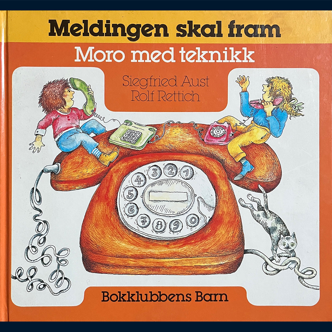 Aust, Siegfried: Meldingen skal fram - moro med teknikk