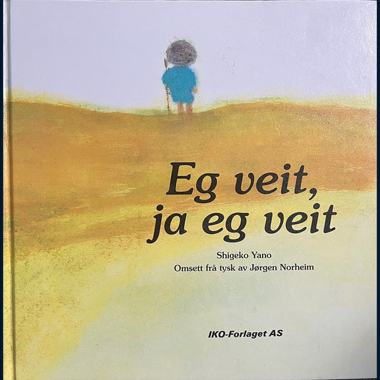 Yano, Shigeko: Eg veit, ja eg veit