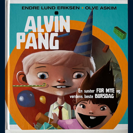 Eriksen, Endre Lund: Alvin Pang - En søster for mye og Verdens beste bursdag (Samlebok)