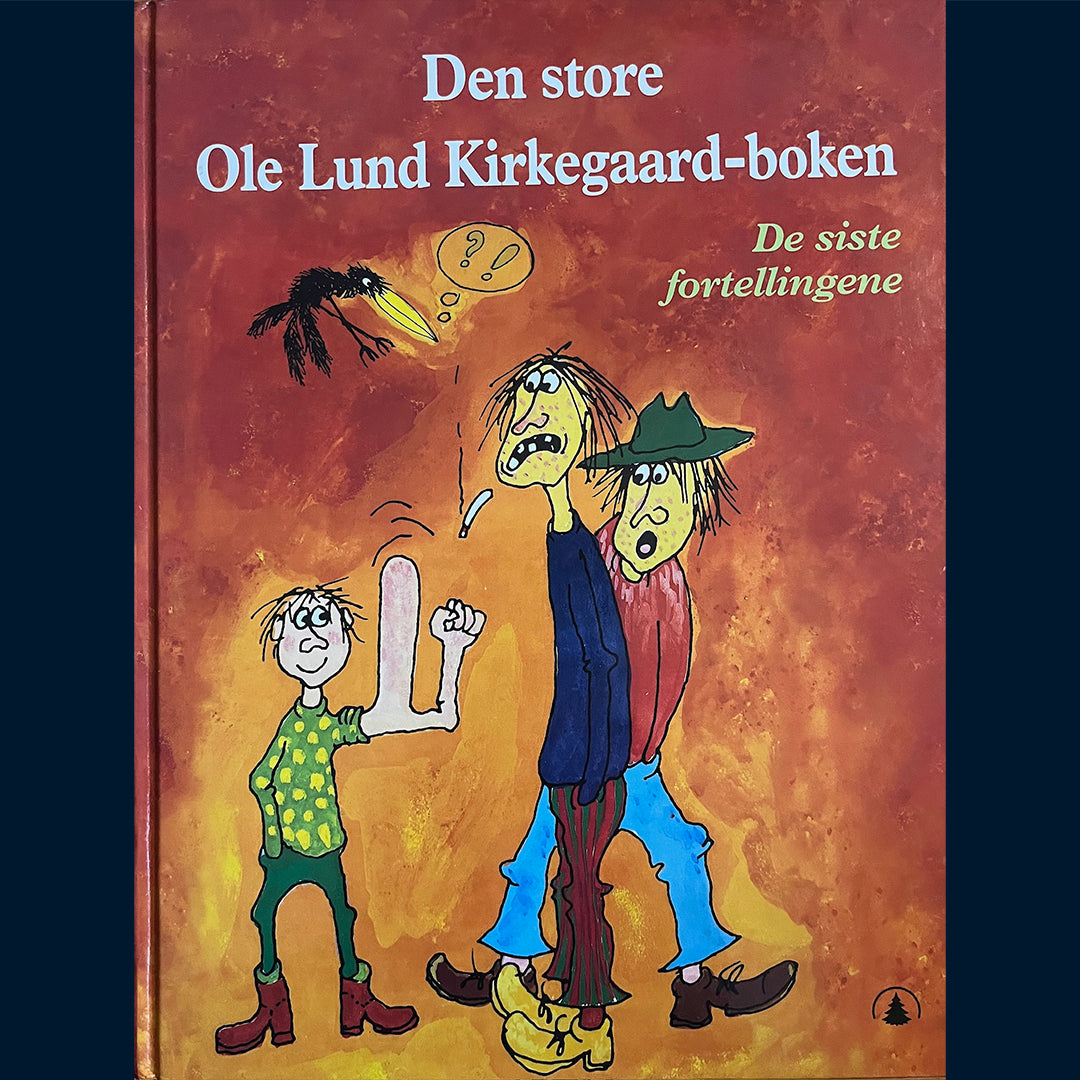 Kirkegaard, Ole Lund: Den store Ole Lund Kirkegaard boken - De siste fortellingene