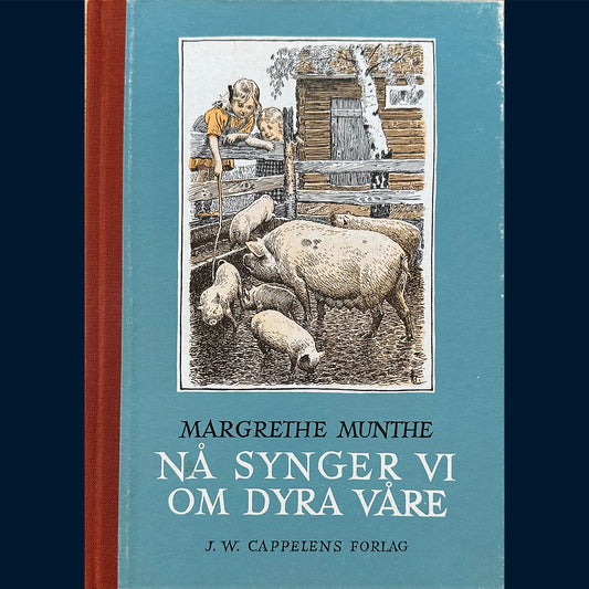 Munthe, Margrethe: Nå synger vi om dyra våre