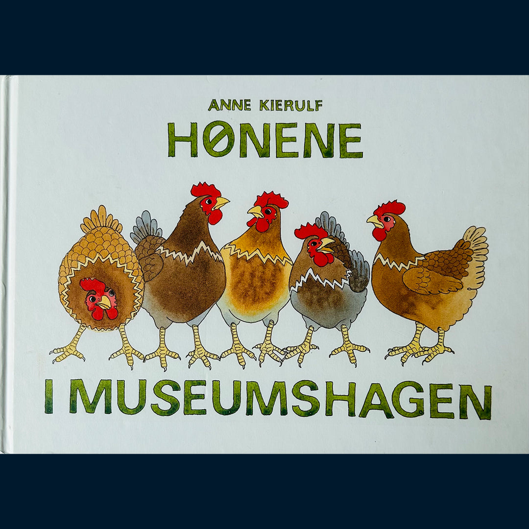 Kierulf, Anne: Hønene i museumshagen