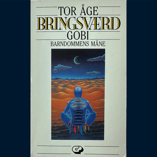 Bringsværd, Tor Åge: Gobi - Barndommens måne