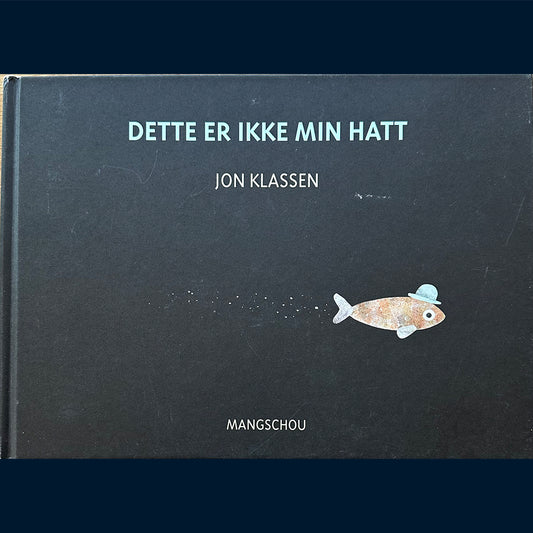 Klassen, Jon: Dette er ikke min hatt