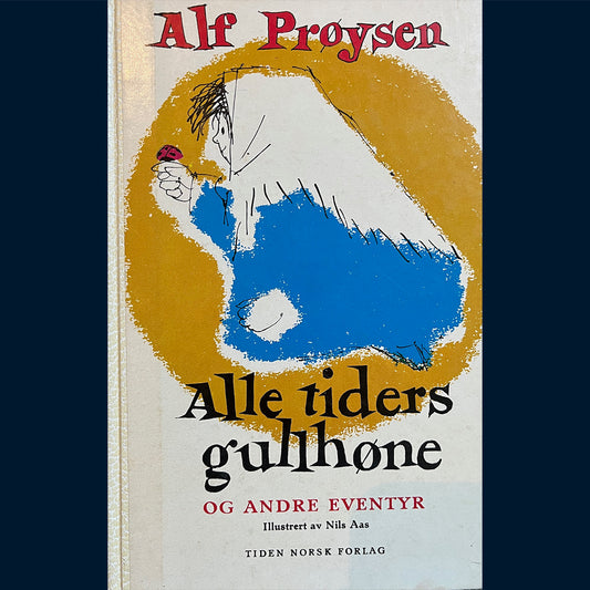 Prøysen, Alf: Alle tiders gullhøne - og andre eventyr