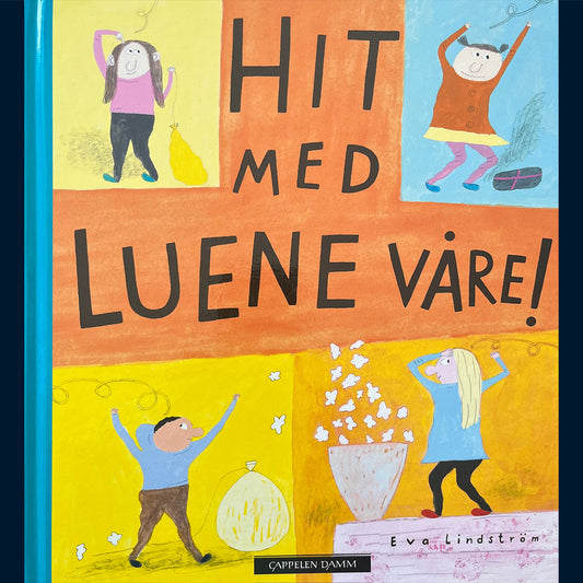 Lindström, Eva: Hit med luene våre!
