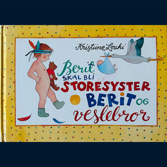 Louhi, Kristiina: Berit skal bli storesyster  /  Berit og veslebror (To bøker i èn)