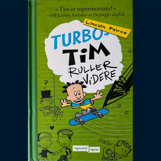 Peirce, Lincoln: Turbo-Tim ruller videre