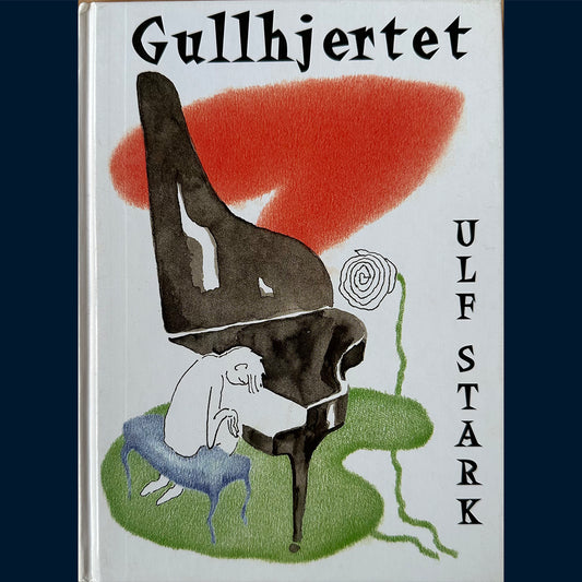 Stark, Ulf: Gullhjertet