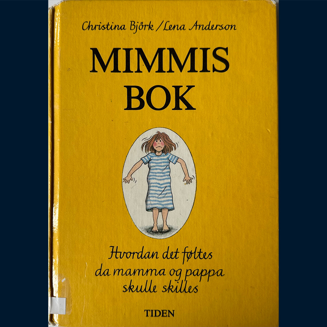 Björk, Christina: Mimmis bok - Hvordan det føltes da mamma og pappa skulle skilles (1979) ()