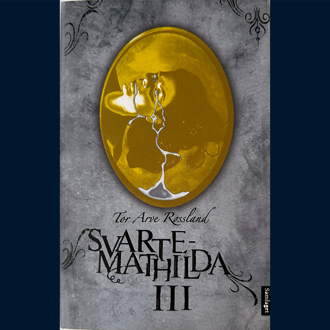 Røssland, Tor Arve: Svarte-Mathilda III