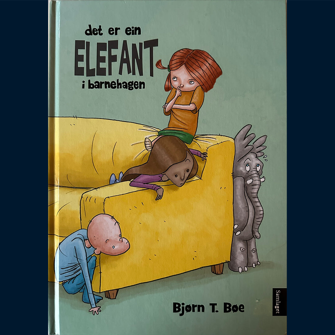 Bøe, Bjørn T.: Det er ein elefant i barnehagen