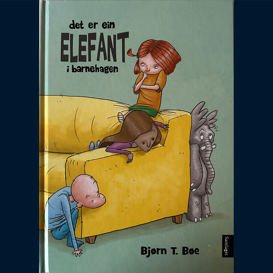 Bøe, Bjørn T.: Det er ein elefant i barnehagen