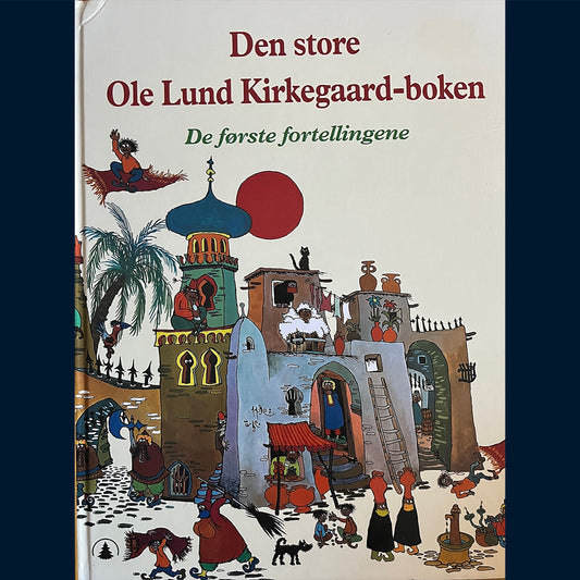 Kirkegaard, Ole Lund: Den store Ole Lund Kirkegaard boken - De første fortellingene