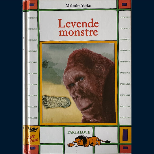 Yorke, Malcolm: Levende monstre - Yeti, Bigfoot, Uhyret i Loch Ness (Faktaløve)