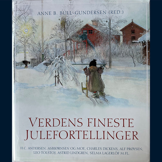 Bull-Gundersen, Anne B.: Verdens fineste julefortellinger