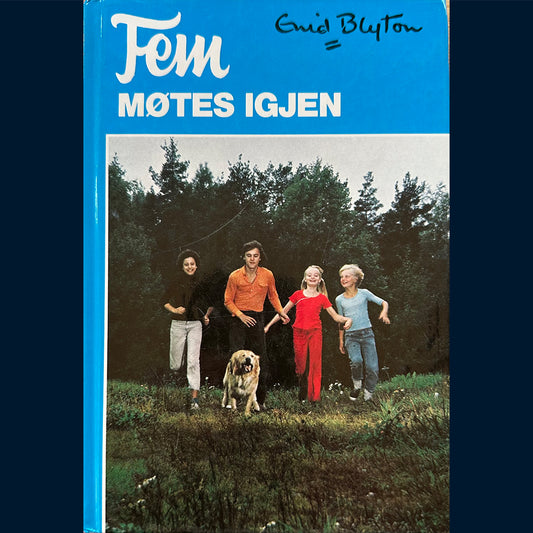 Blyton, Enid: (21) Fem møtes igjen