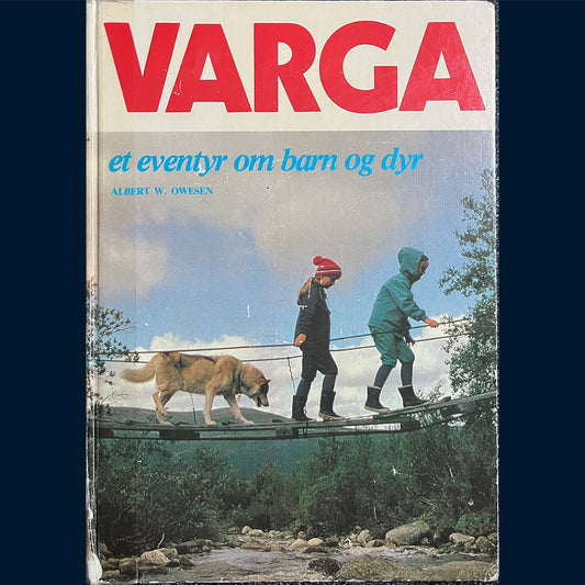 Owesen, Albert W.: Varga - et eventyr om barn og dyr