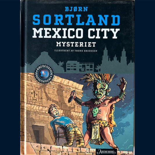 Sortland, Bjørn: (13) Mexico City mysteriet