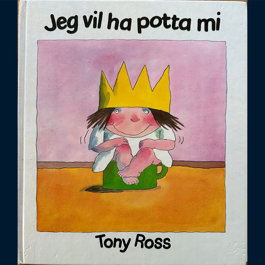 Ross, Tony: Lille prinsesse - Jeg vil ha potta mi
