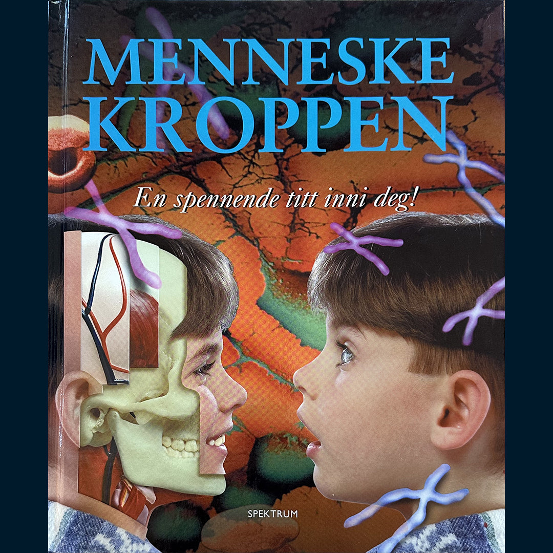 Menneskekroppen - En spennende titt inni deg!