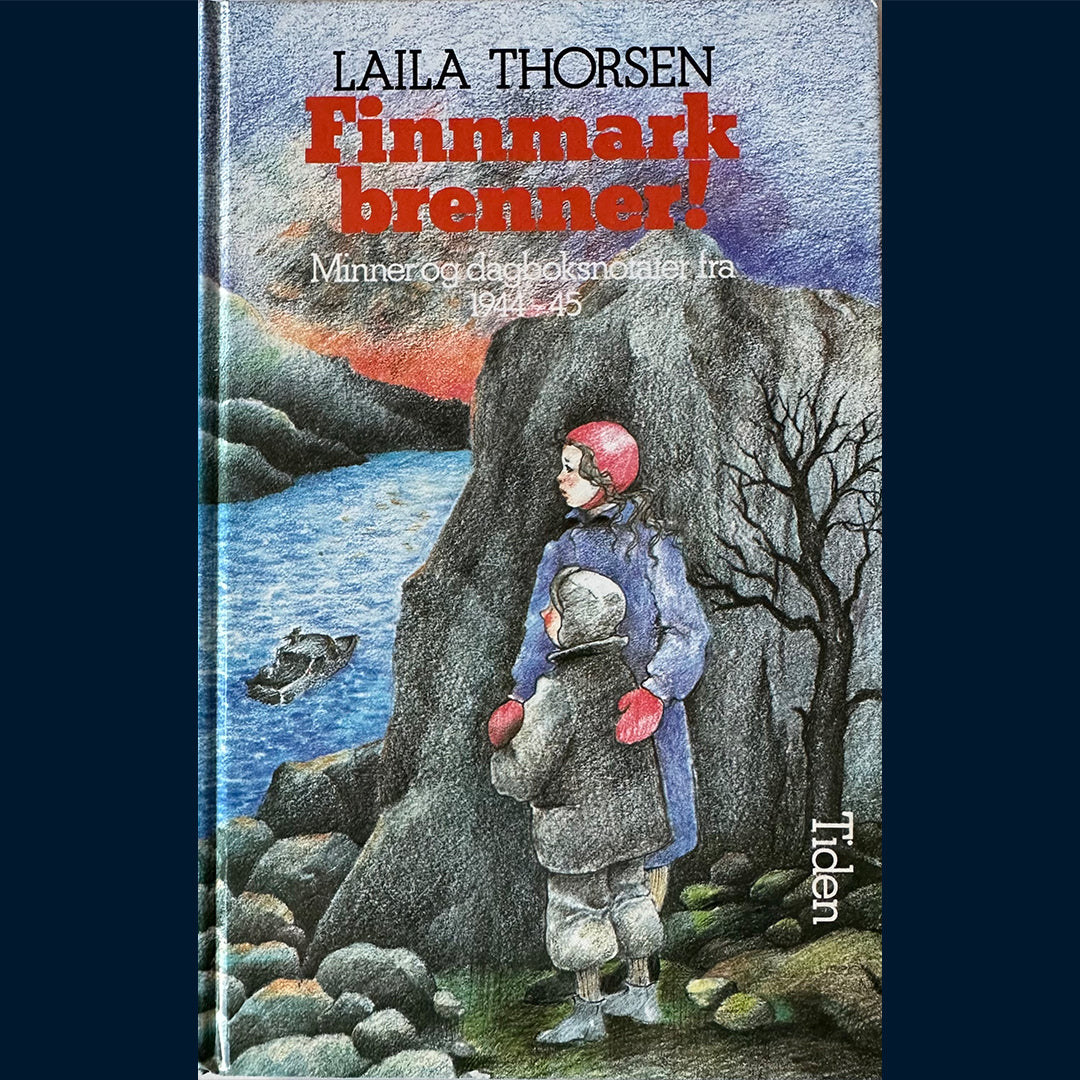 Thorsen, Laila: Finnmark brenner! Minner og dagboksnotater fra 1944-45