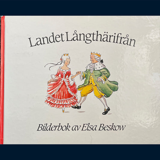Beskow, Elsa: Landet Långthärifrån (Svensk)