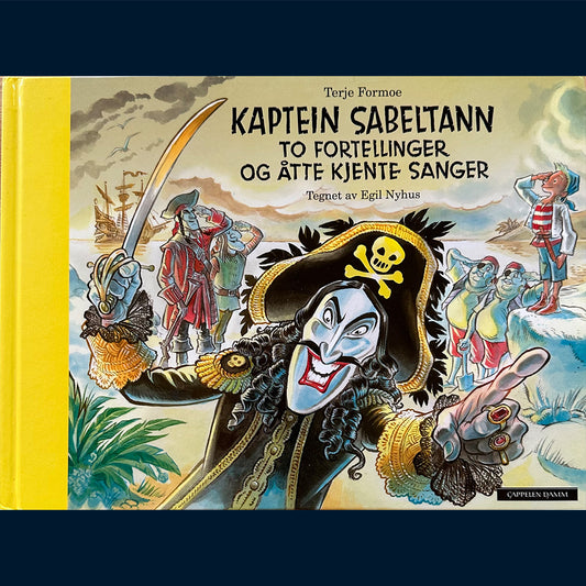Formoe, Terje: Kaptein Sabeltann - To fortellinger og åtte kjente sanger