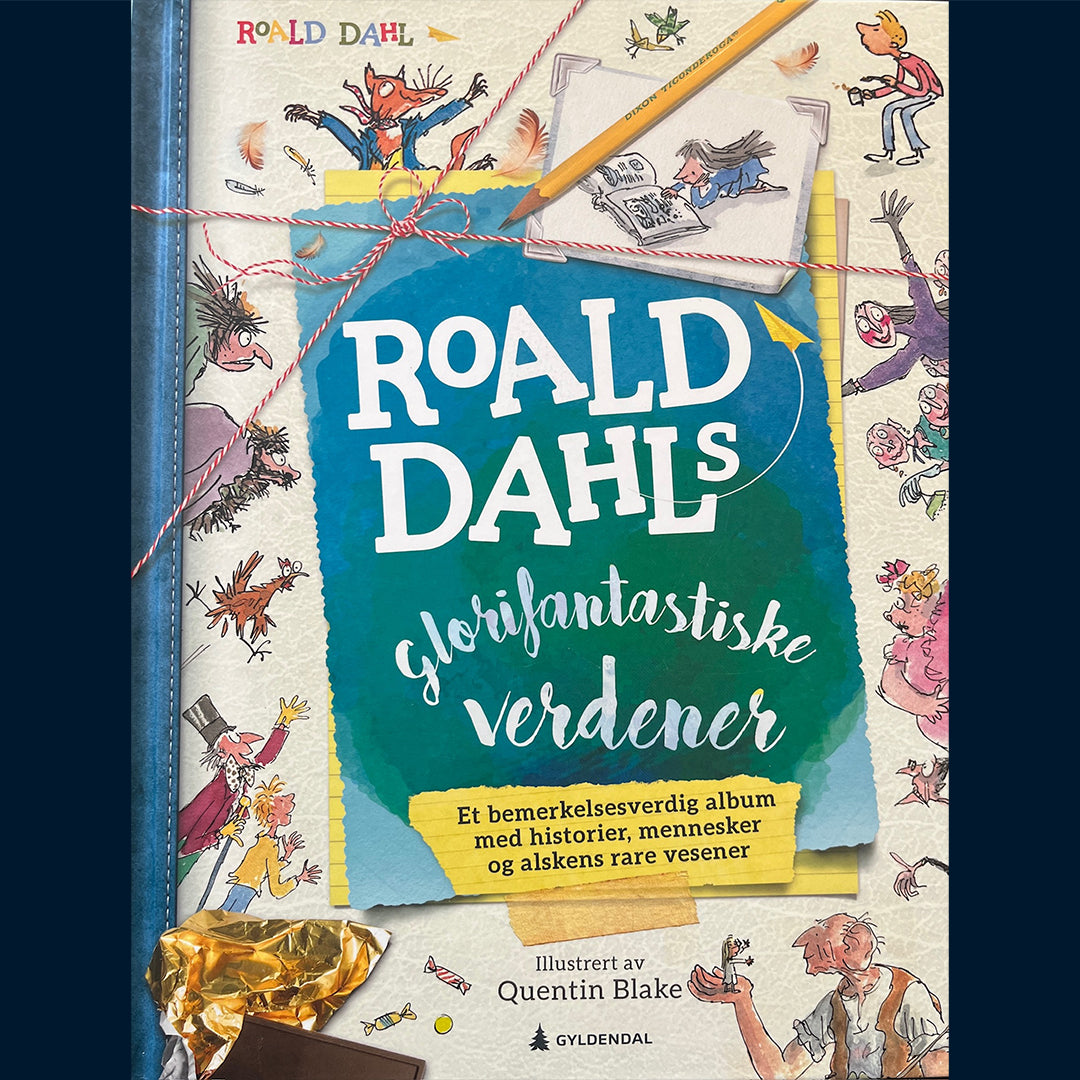 Dahl, Roald/Caldwell, Stella: Roald Dahls Glorifantastiske verdener