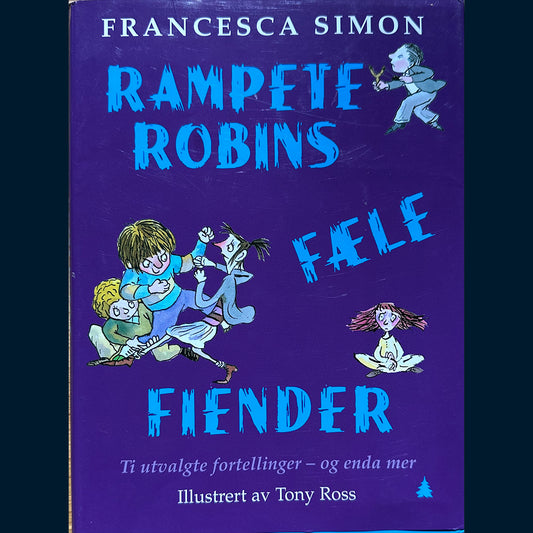 Simon, Francesca: Rampete Robins fæle fiender - Ti utvalgte fortellinger
