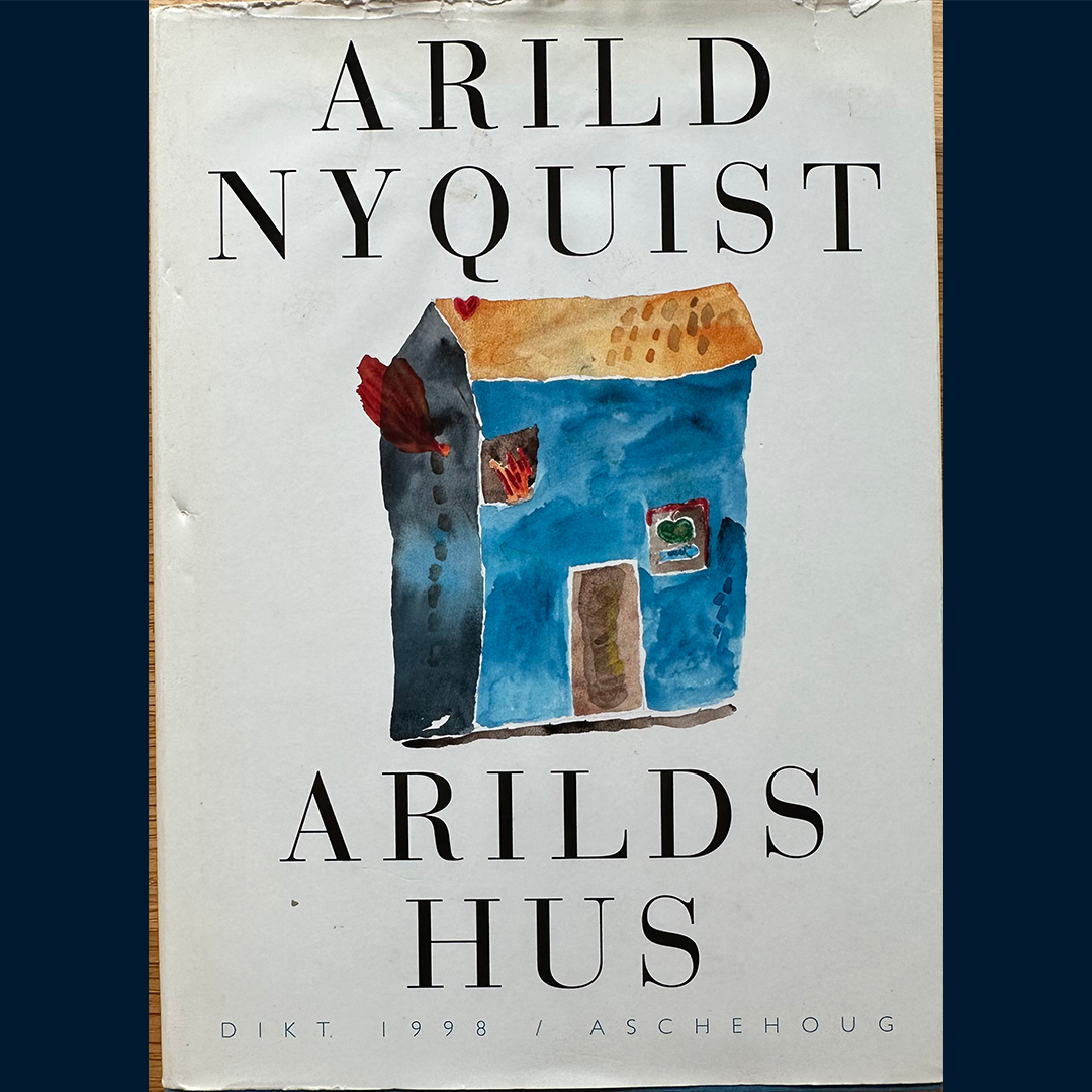 Nyquist, Arild: Arilds hus - Dikt 1998