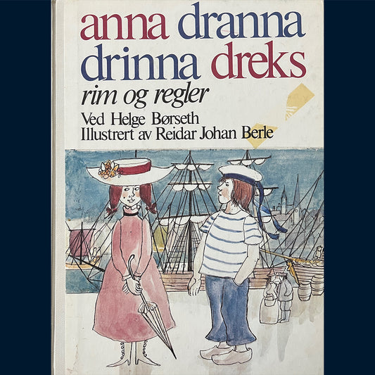 Børseth, Helge: Anna dranna drinna dreks - rim og regler
