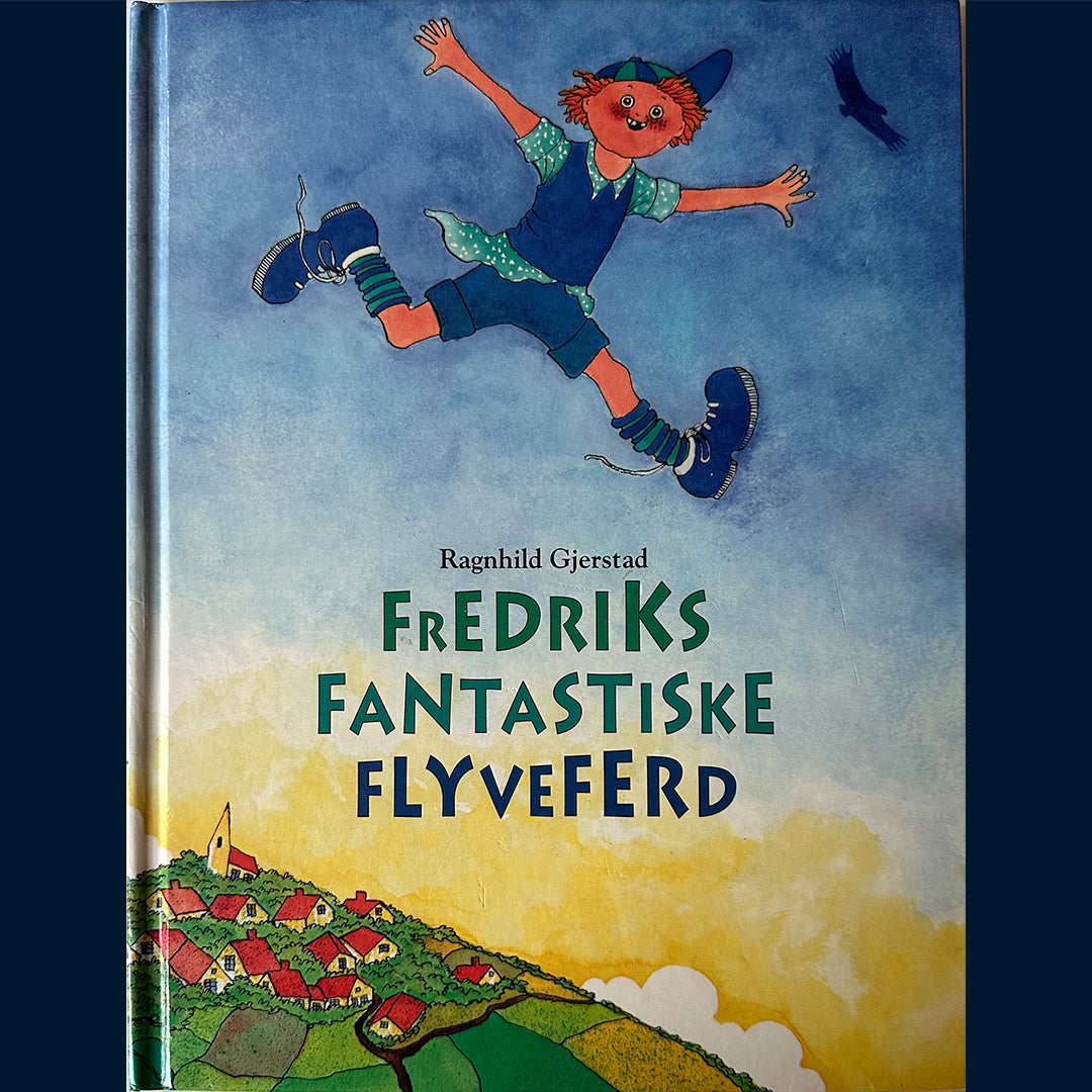 Gjerstad, Ragnhild: Fredriks fantastiske flyveferd